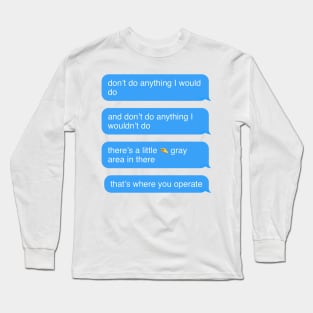 Gray area quote Long Sleeve T-Shirt